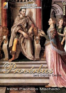 Provérbios — vol. 15 (A Bíblia na Linguagem Espírita)                                               